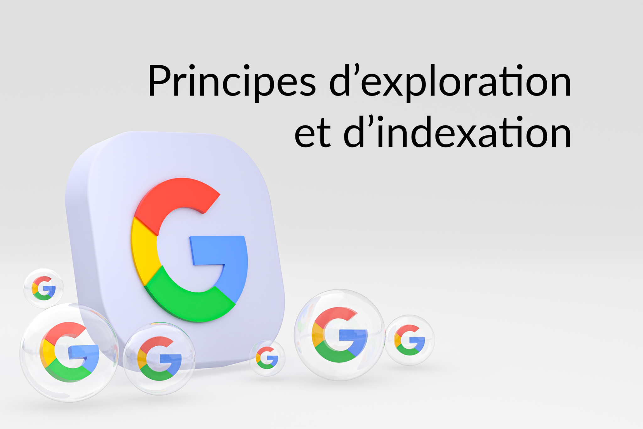 Principes d’exploration et d’indexation de votre site par Google